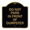 Signmission Do Not Park in Front of Dumpster, Black & Gold Aluminum Architectural Sign, 18" x 18", BG-1818-24144 A-DES-BG-1818-24144 - alternate 1
